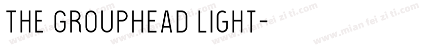 The GroupHEAD Light字体转换